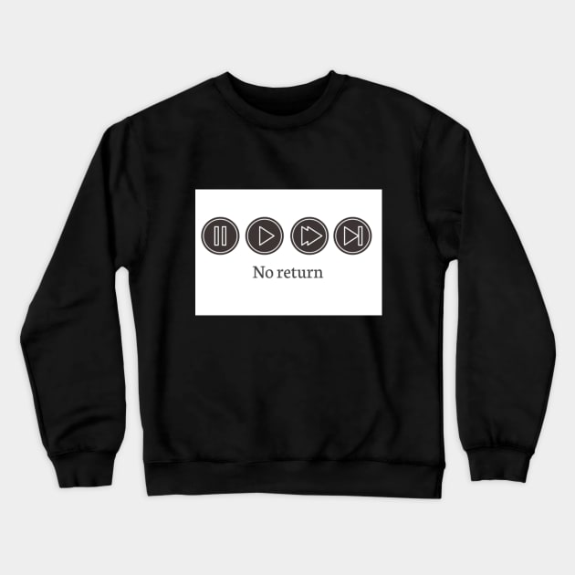 No return Crewneck Sweatshirt by NewCity